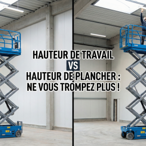 Calcul Hauteur Nacelle : La différence entre Travail et Plancher